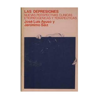 LAS DEPRESIONES. Nuevas perspectivas clínicas etiopatogénicas y terapéuticas